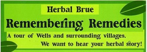 Herbal Brue - Remembering remedies - A Tour of Wells and surrounding villages