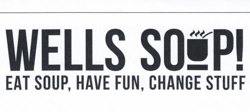 Wells Soup - Eat soup, have fun, change stuff